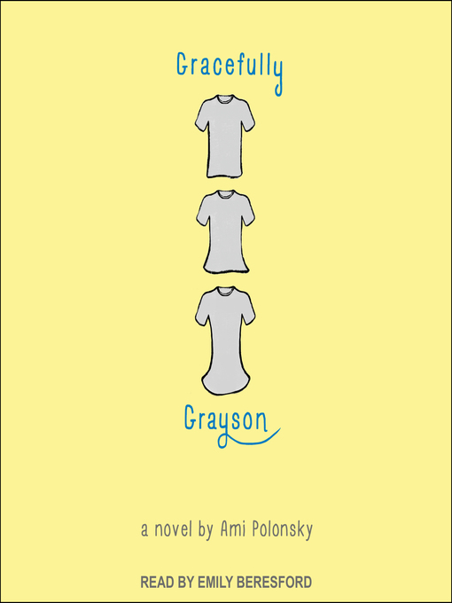 Title details for Gracefully Grayson by Ami Polonsky - Available